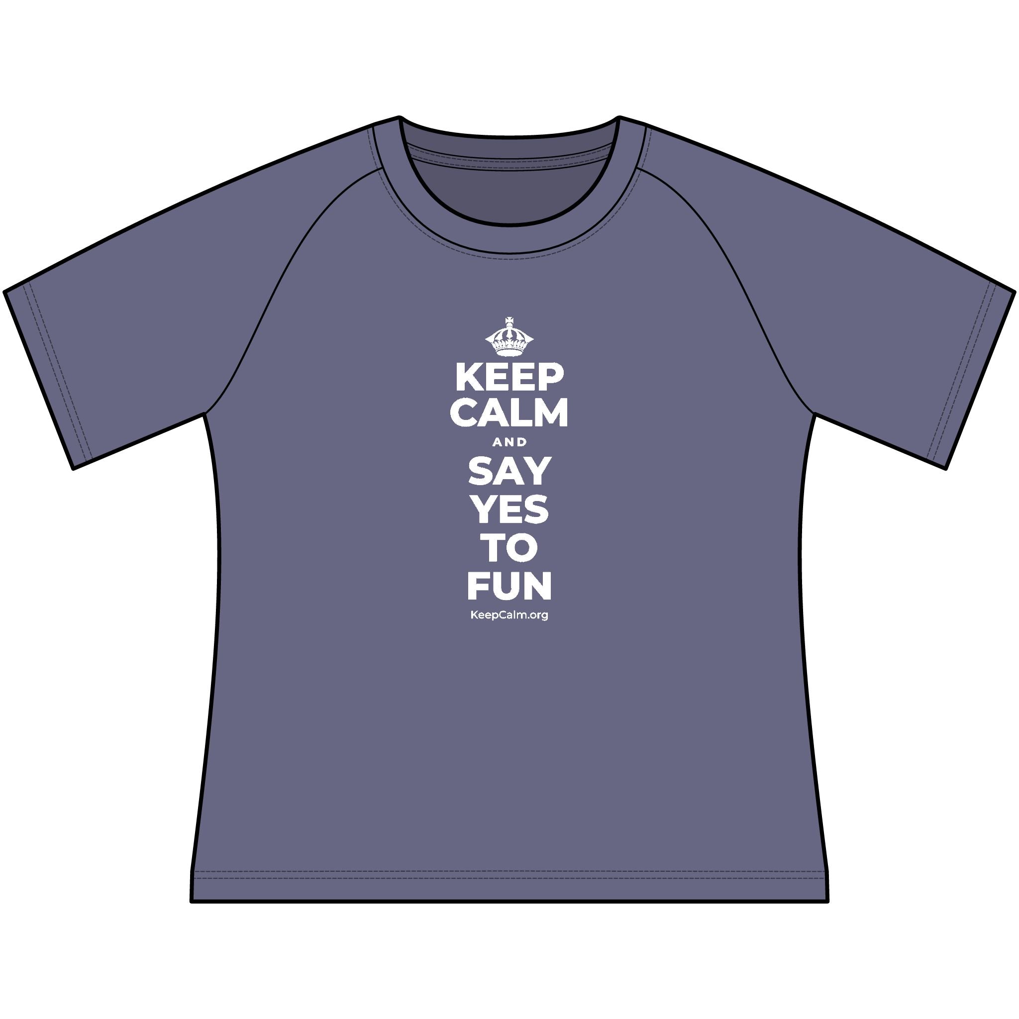 KEEP CALM AND SAY YES TO FUN Women's Raglan Tee