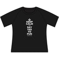 KEEP CALM AND SAY YES TO FUN Women's Raglan Tee