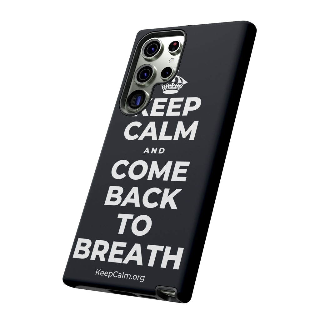 KEEP CALM AND COME BACK TO BREATH Phone Case (Dark)