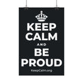 KEEP CALM AND BE PROUD Satin Poster (Dark)