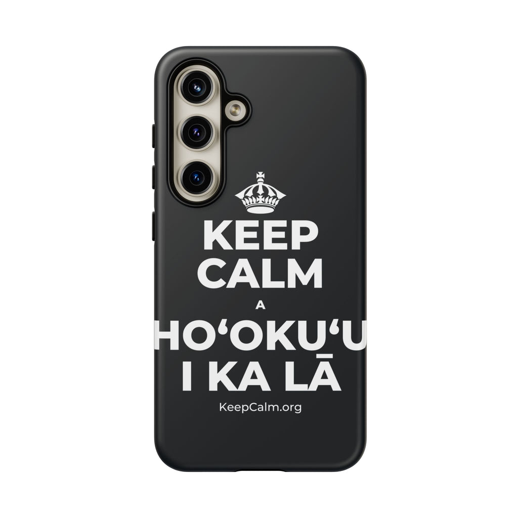 KEEP CALM A HOʻOKUʻU I KA LĀ Phone Case (Dark)