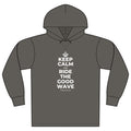 KEEP CALM AND RIDE THE GOOD WAVE Organic Hoodie Tee