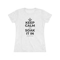 KEEP CALM AND SOAK IT IN Women's Tri-Blend Tee