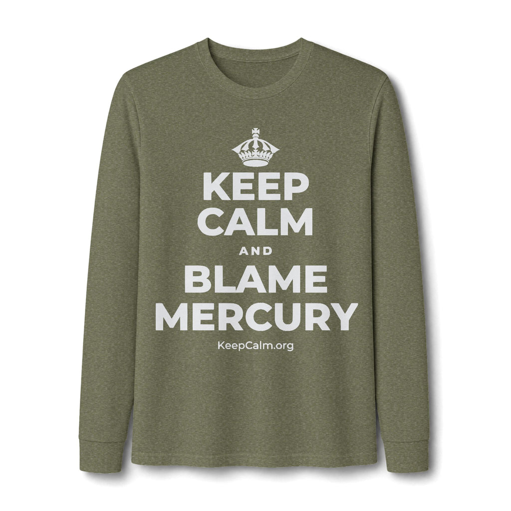 KEEP CALM AND BLAME MERCURY Long Sleeve Tee