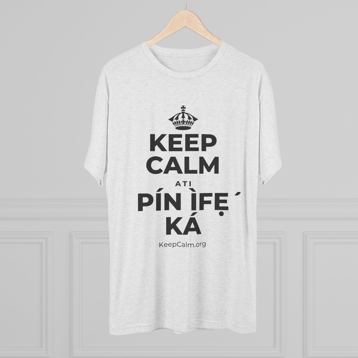 KEEP CALM ATI PÍN ÌFẸ́ KÁ Tri-Blend Tee