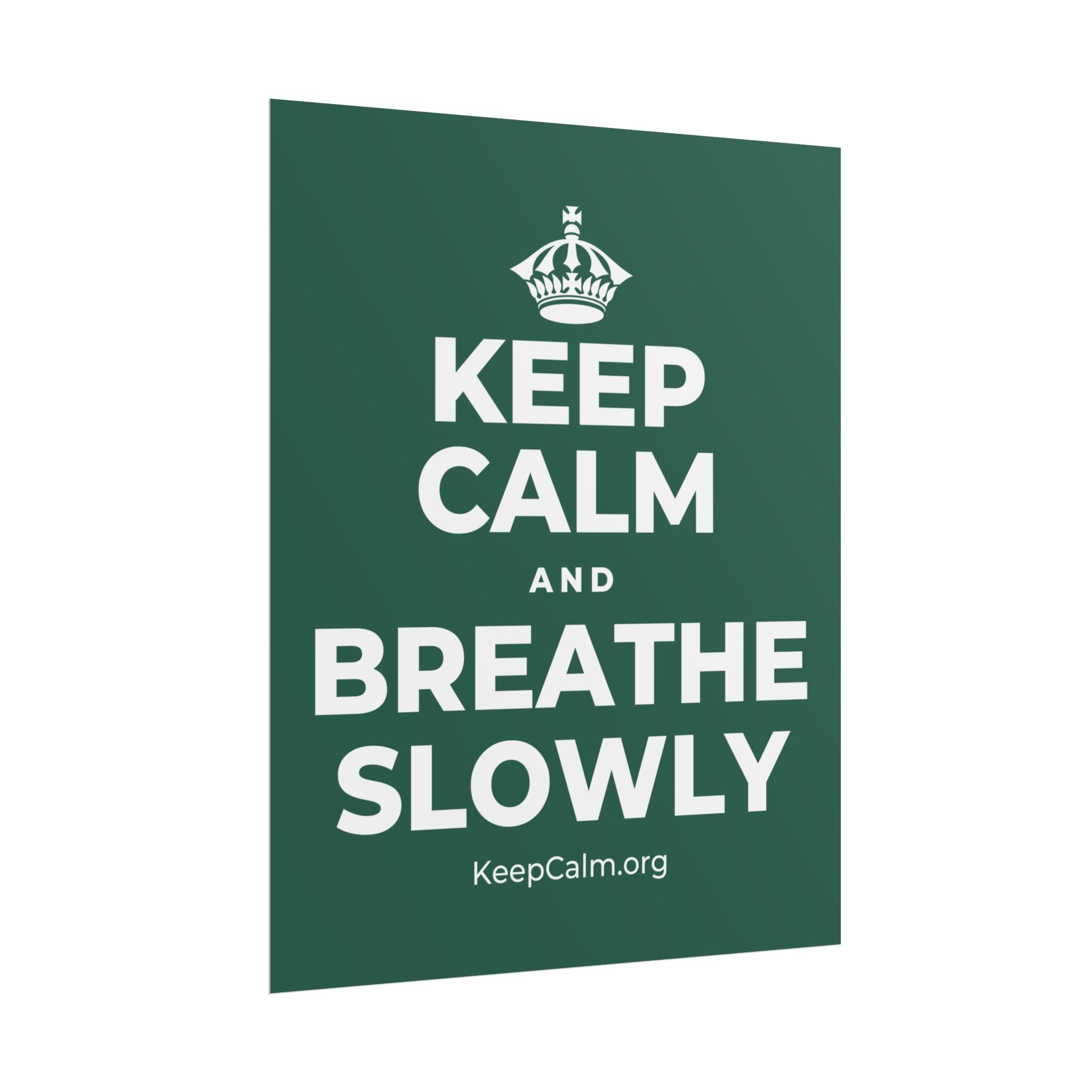 KEEP CALM AND BREATHE SLOWLY Poster
