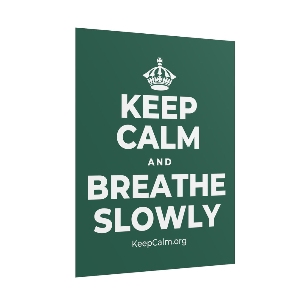KEEP CALM AND BREATHE SLOWLY Poster