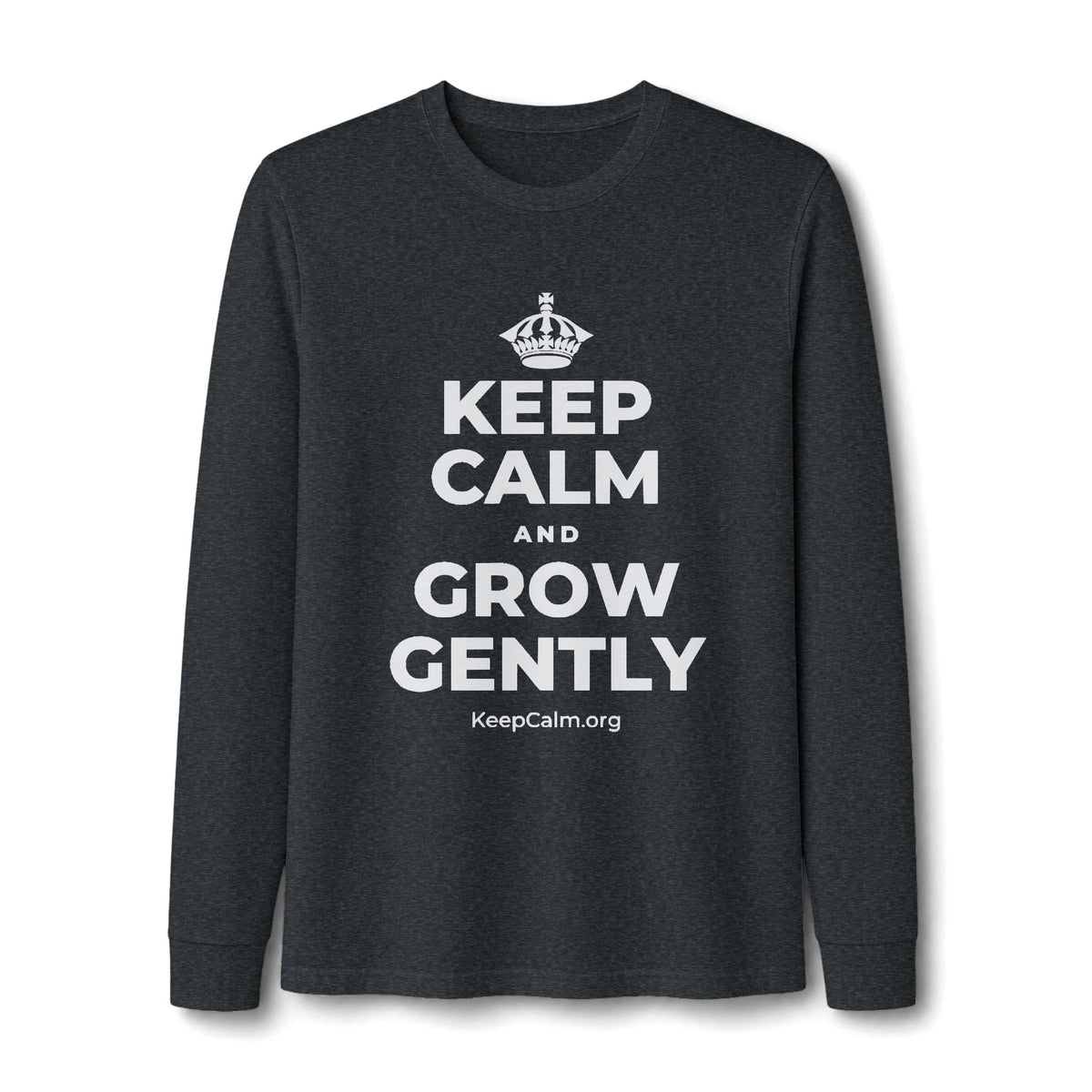 KEEP CALM AND GROW GENTLY Long Sleeve Tee
