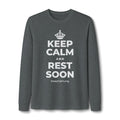 KEEP CALM AND REST SOON Long Sleeve Tee