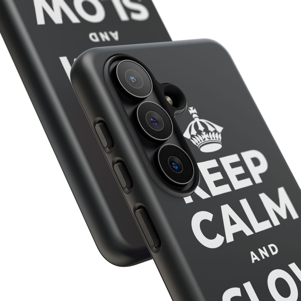 KEEP CALM AND SLOW YOUR ROLL Phone Case (Dark)