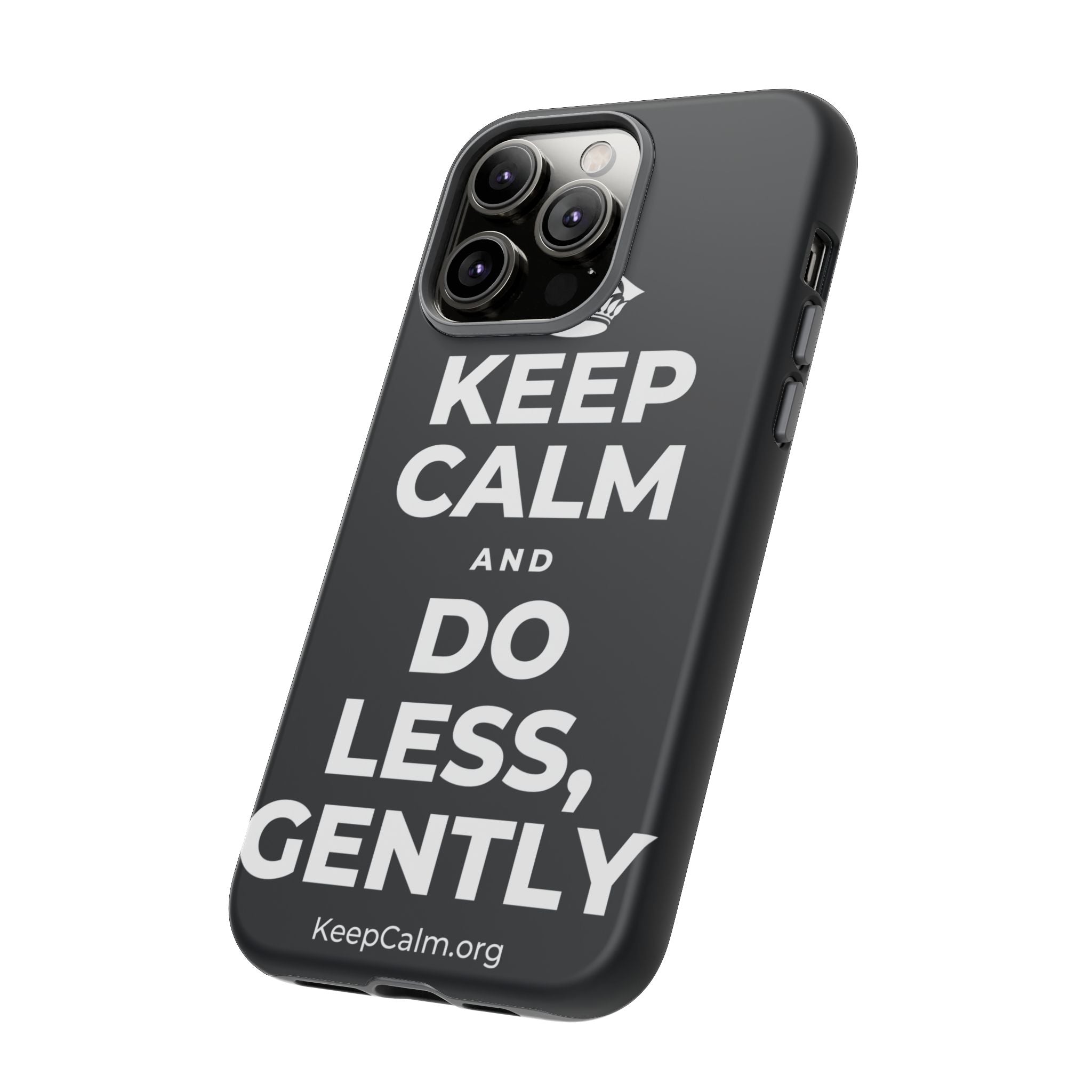 KEEP CALM AND DO LESS, GENTLY Phone Case (Dark)