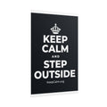 KEEP CALM AND STEP OUTSIDE Poster (Dark)