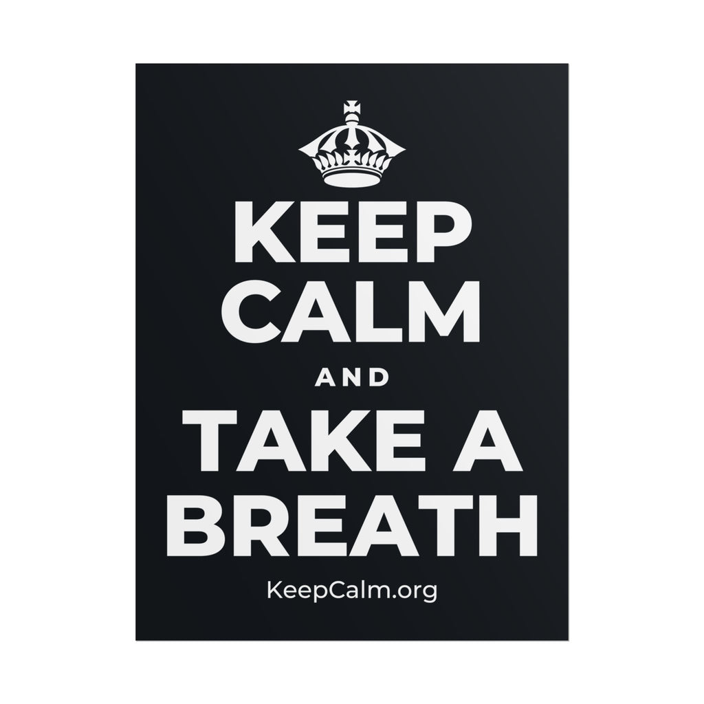 KEEP CALM AND TAKE A BREATH Poster (Dark)