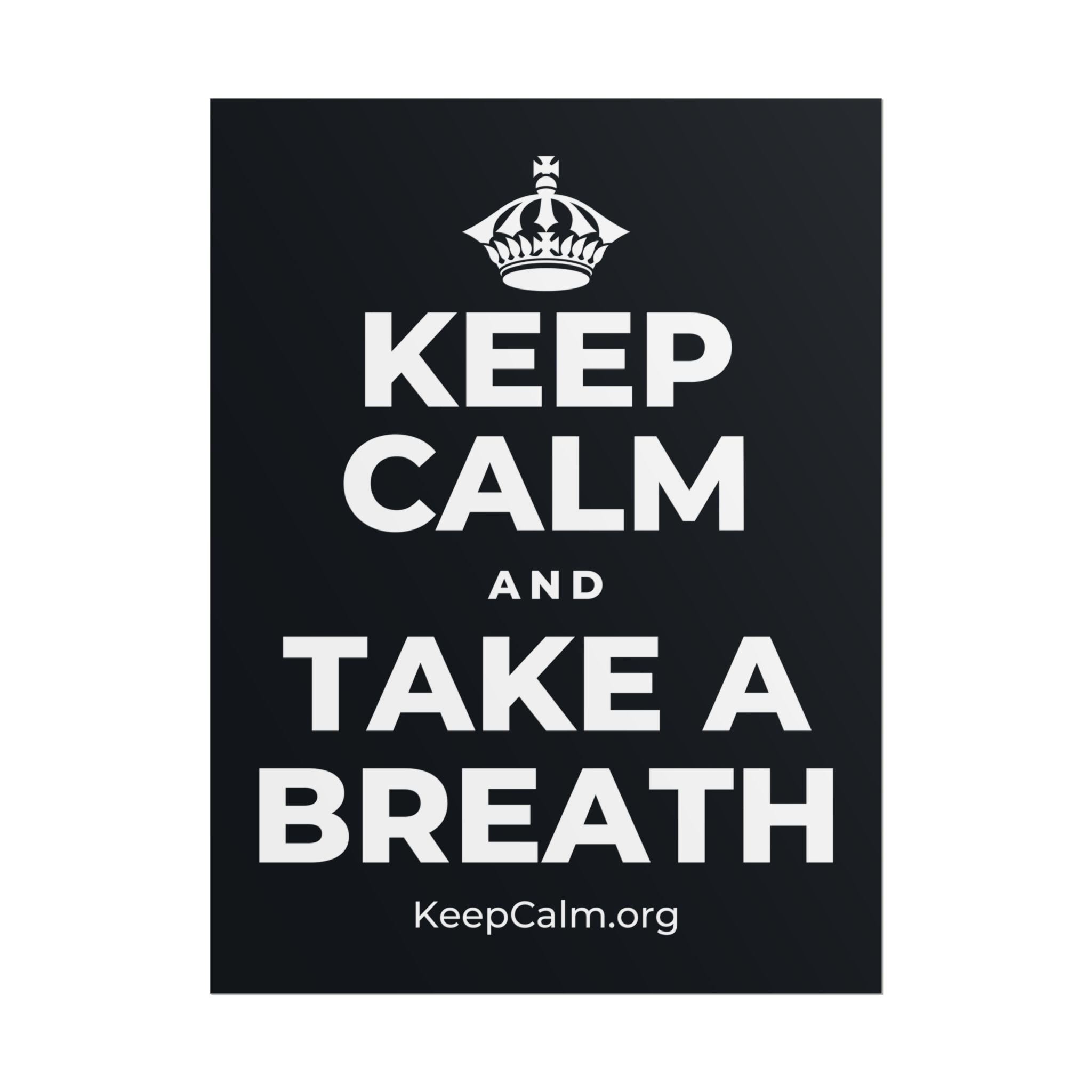 KEEP CALM AND TAKE A BREATH Poster (Dark)