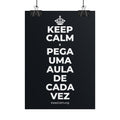 KEEP CALM E PEGA UMA AULA DE CADA VEZ Poster (Dark)