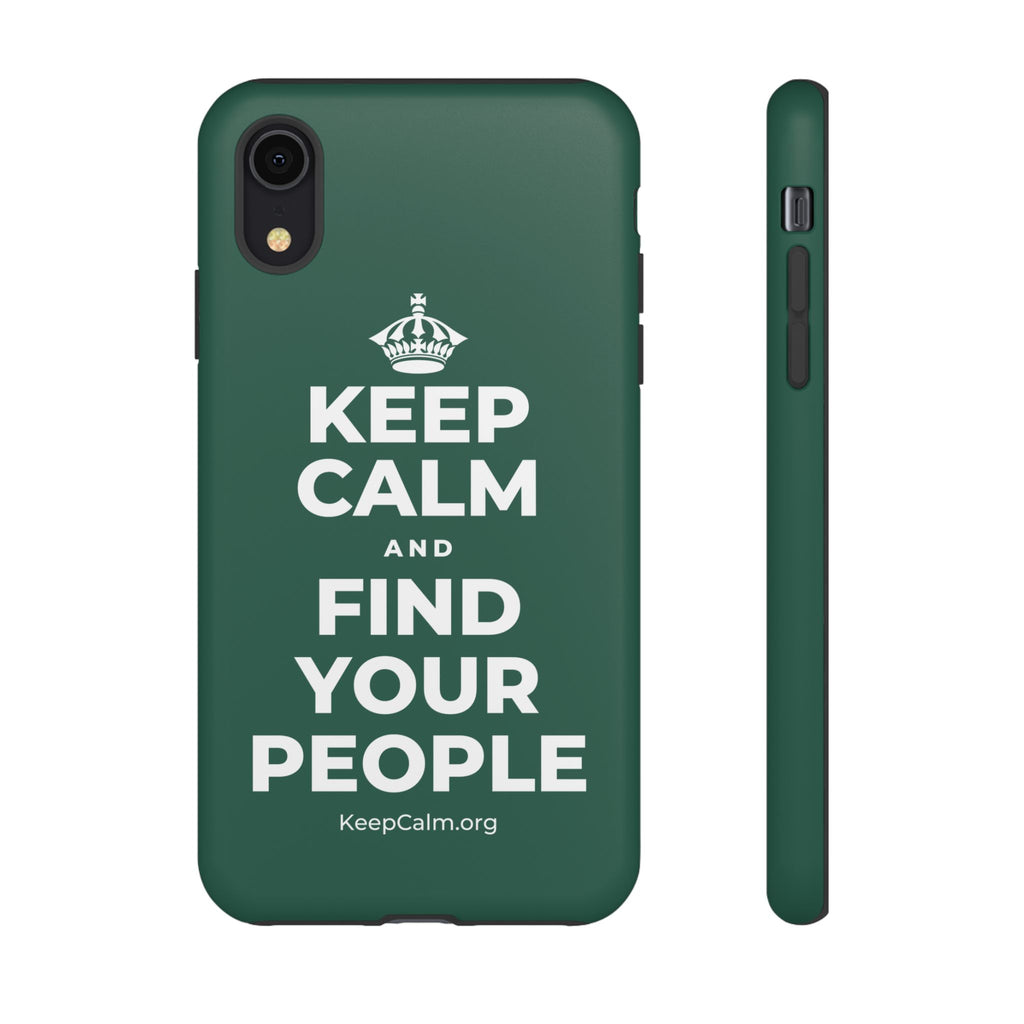 KEEP CALM AND FIND YOUR PEOPLE Phone Case