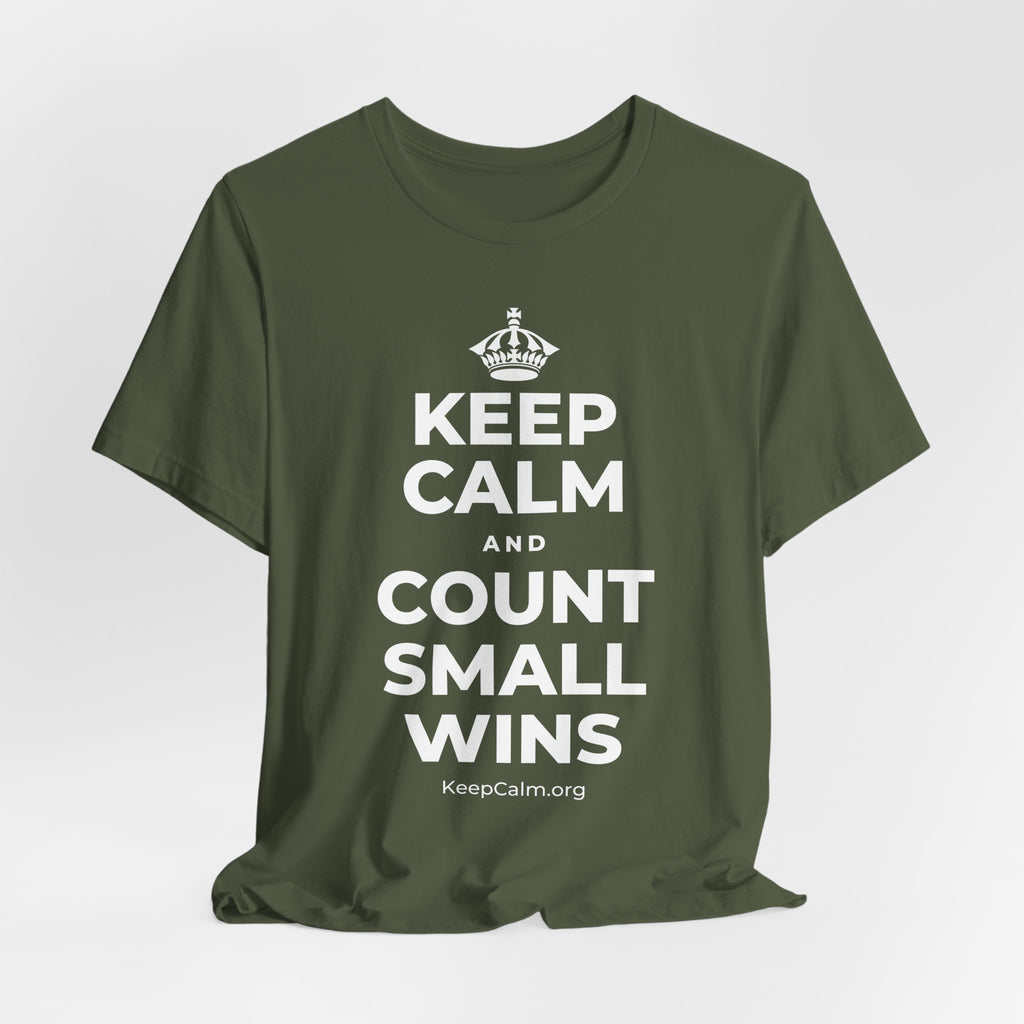 KEEP CALM AND COUNT SMALL WINS T-Shirt (Military Green–Autumn)