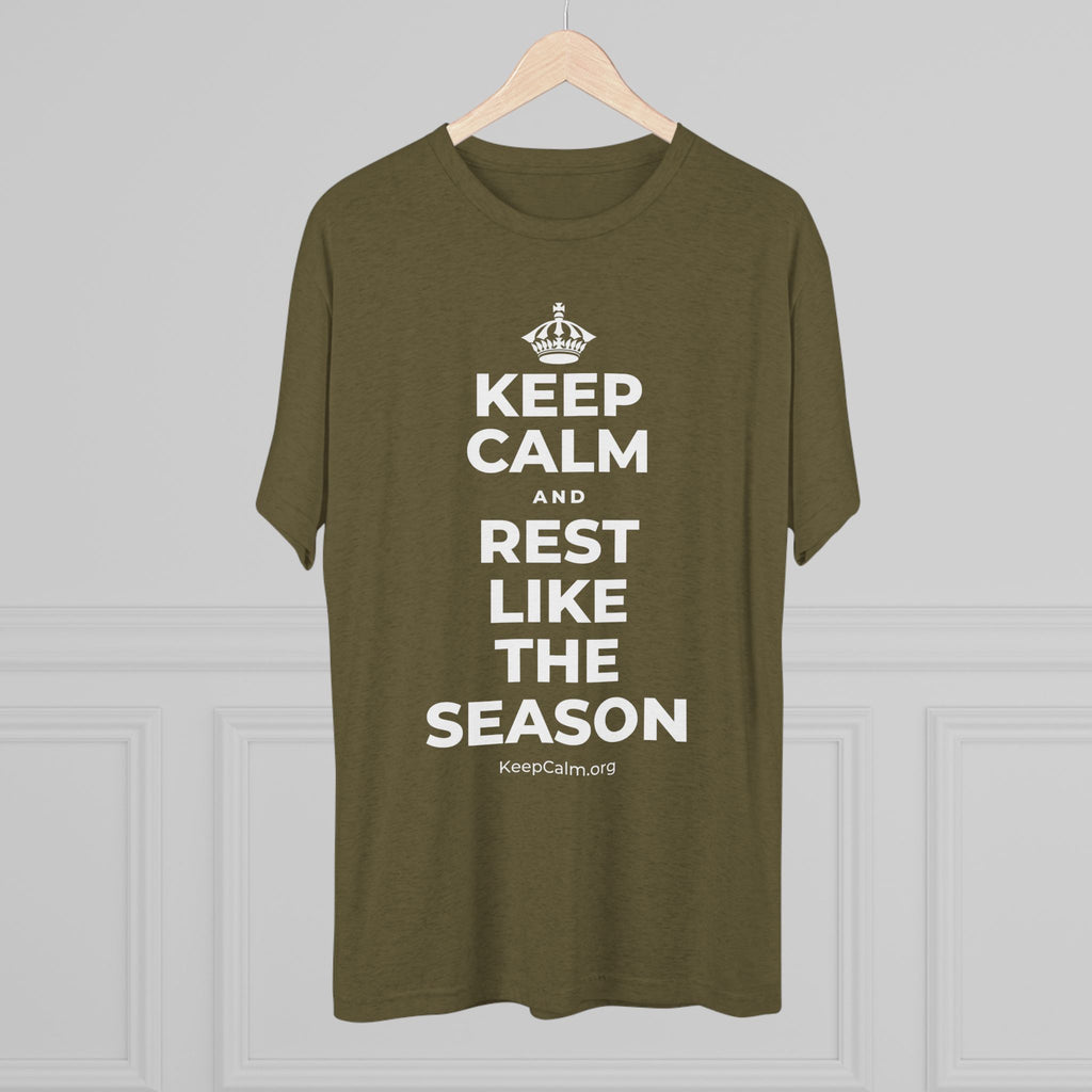 KEEP CALM AND REST LIKE THE SEASON Tri-Blend Tee
