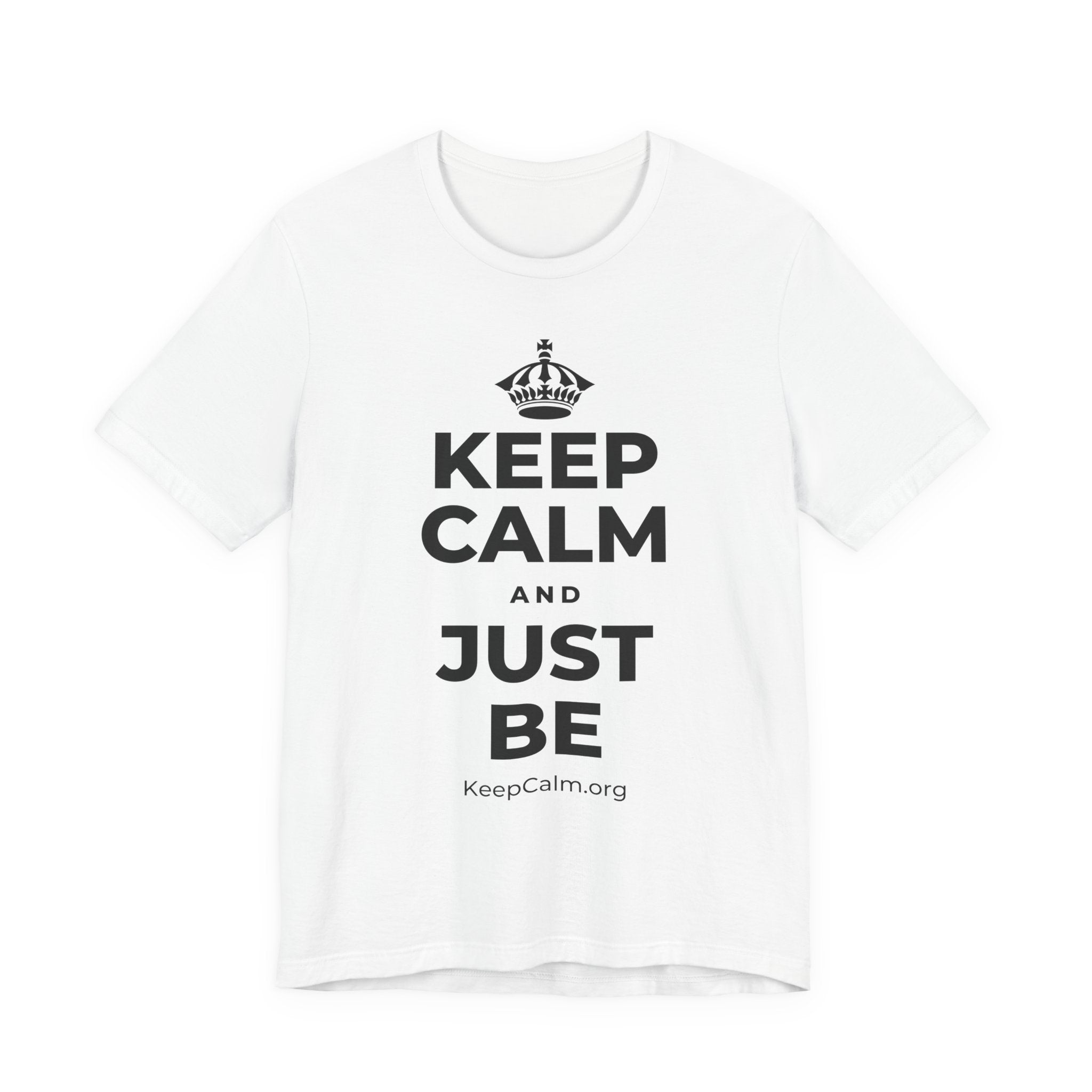 KEEP CALM AND JUST BE T-Shirt (White–Asphalt)