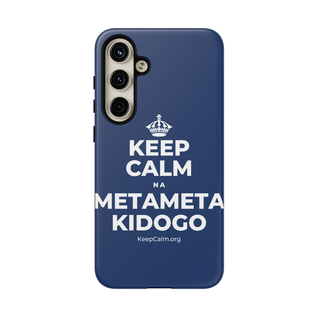 KEEP CALM NA METAMETA KIDOGO Phone Case