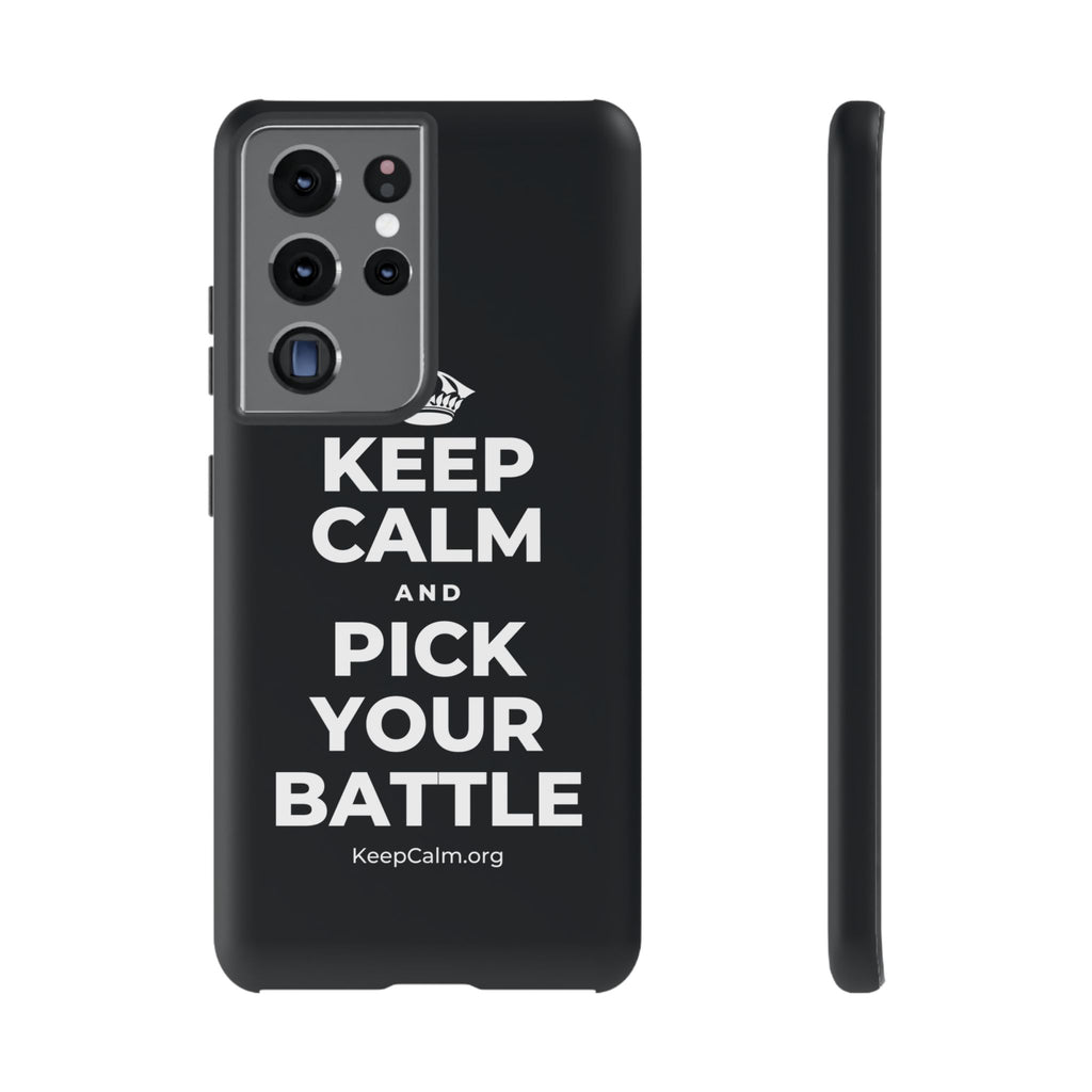 KEEP CALM AND PICK YOUR BATTLE Phone Case (Dark)
