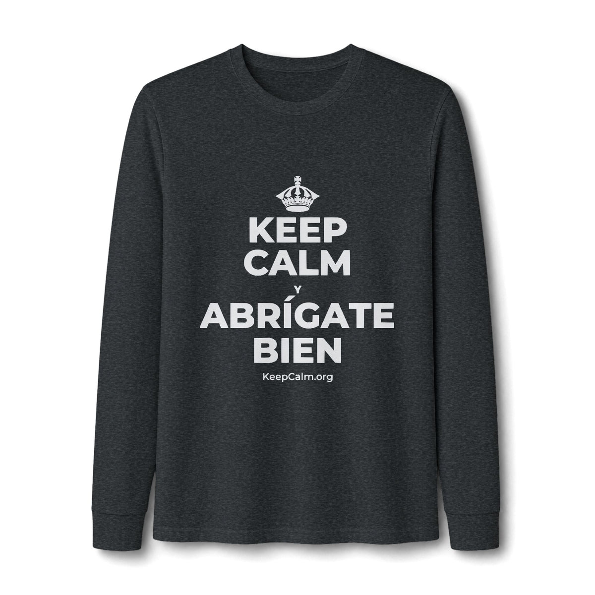 KEEP CALM Y ABRÍGATE BIEN Long Sleeve Tee