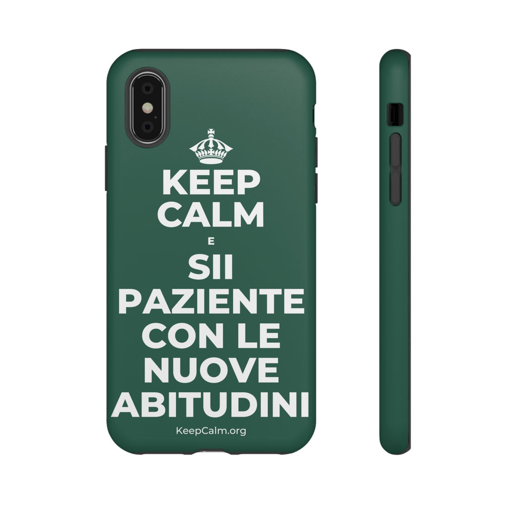 KEEP CALM E SII PAZIENTE CON LE NUOVE ABITUDINI Phone Case
