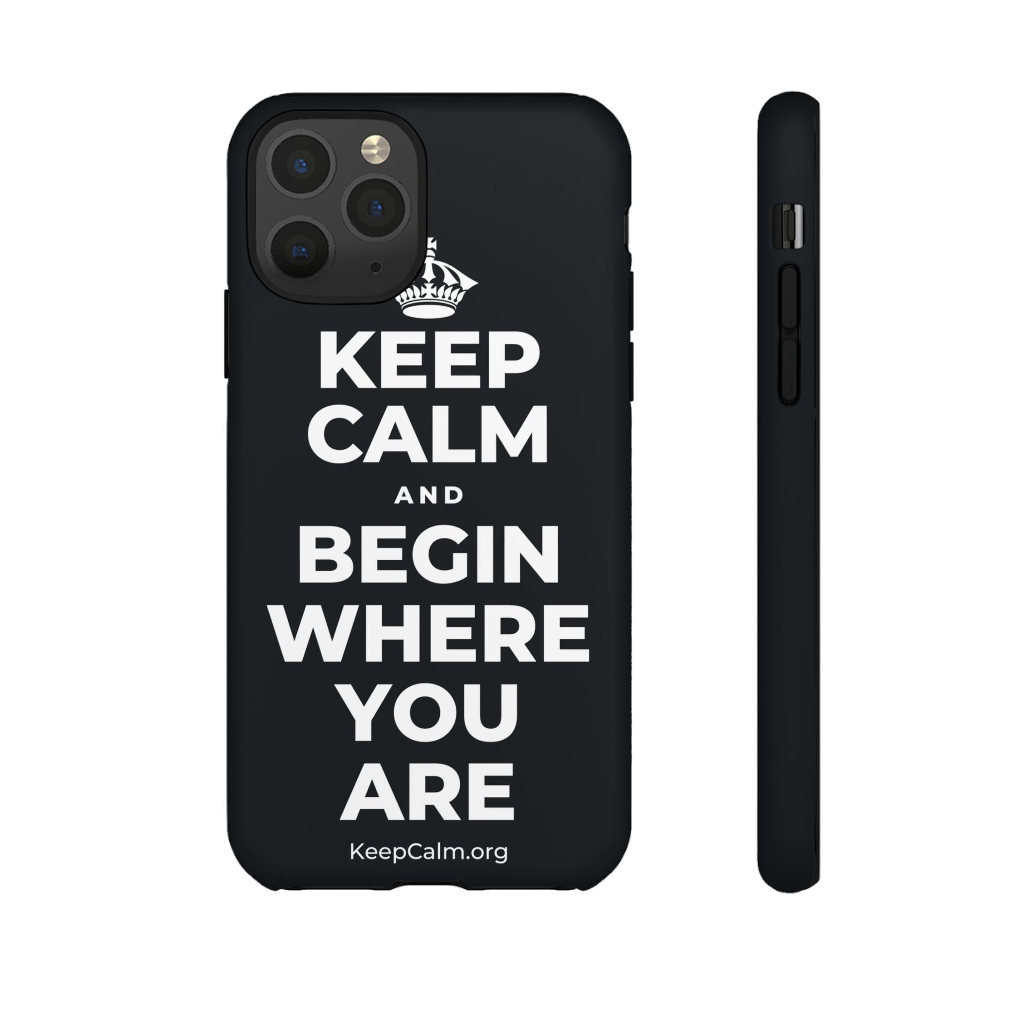 KEEP CALM AND BEGIN WHERE YOU ARE Phone Case (Dark)