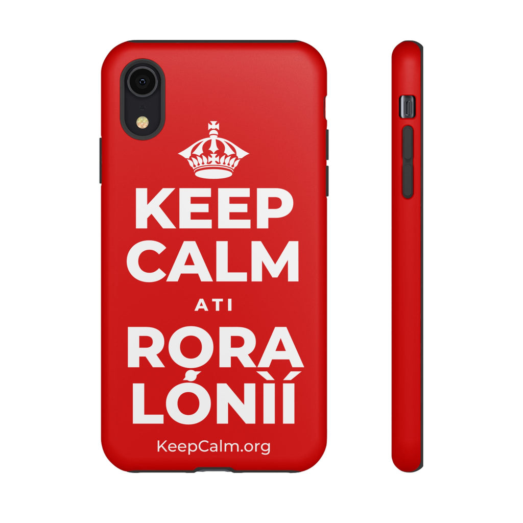 KEEP CALM ATI RỌRA LÓNÌÍ Phone Case