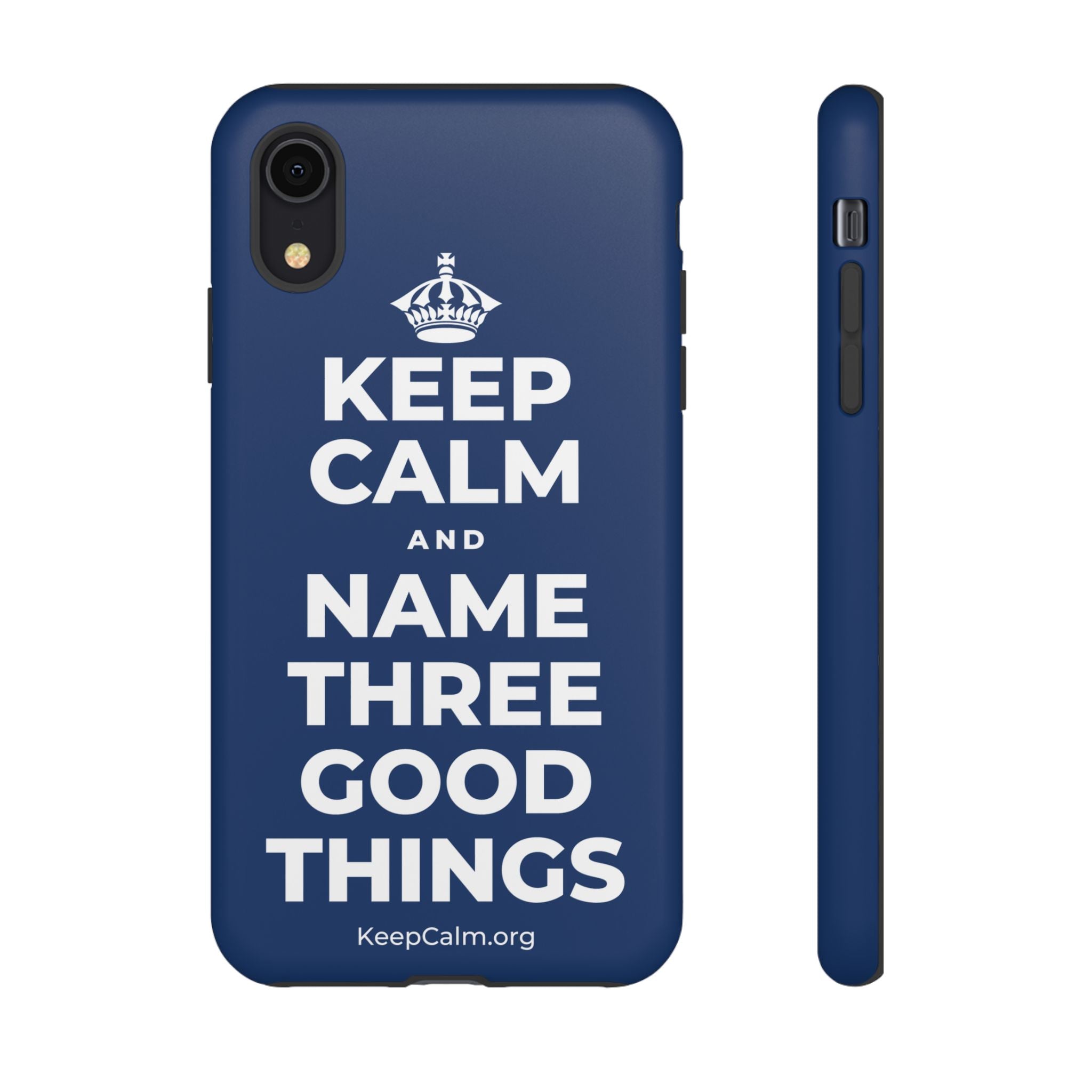 KEEP CALM AND NAME THREE GOOD THINGS Phone Case