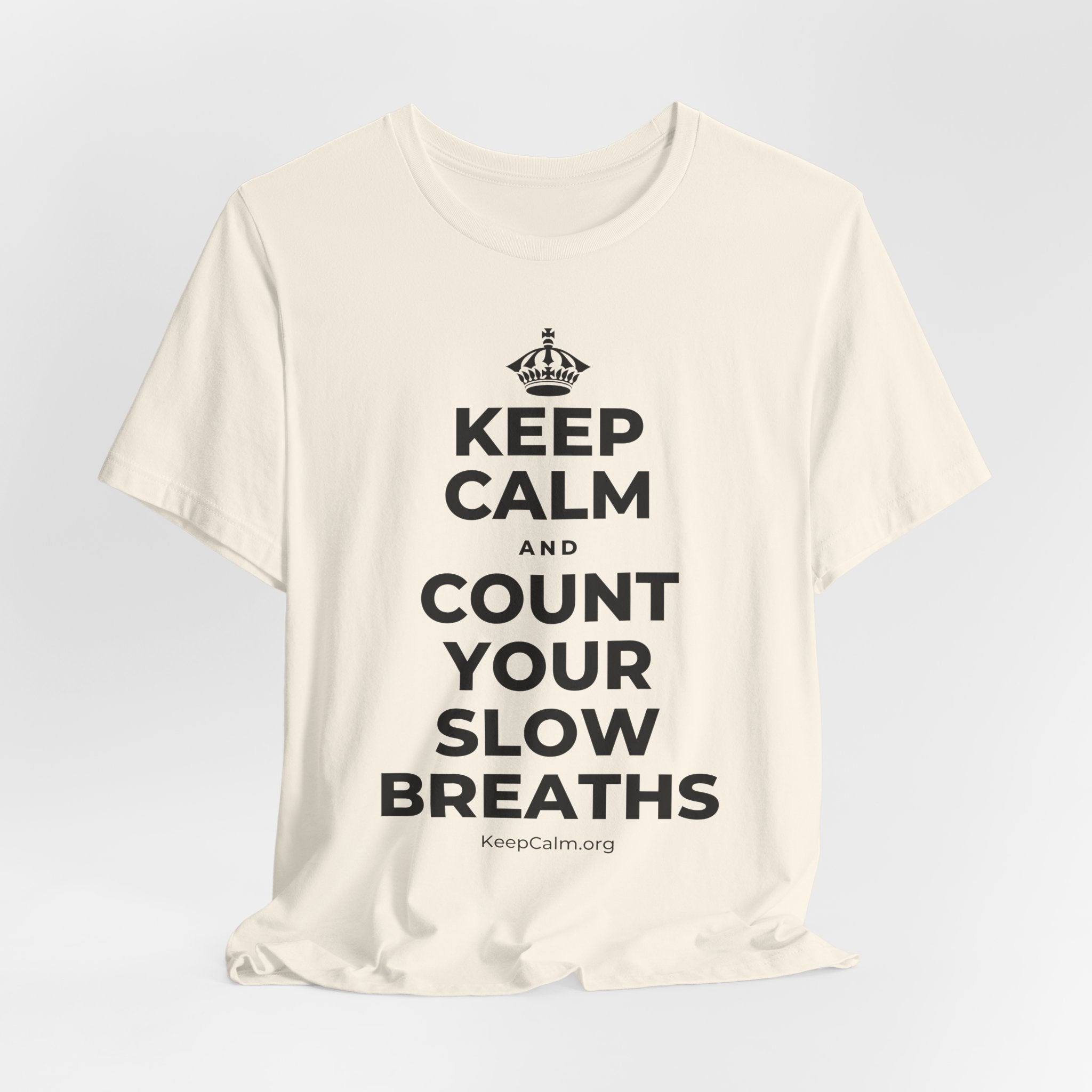 KEEP CALM AND COUNT YOUR SLOW BREATHS T-Shirt (White–Asphalt)