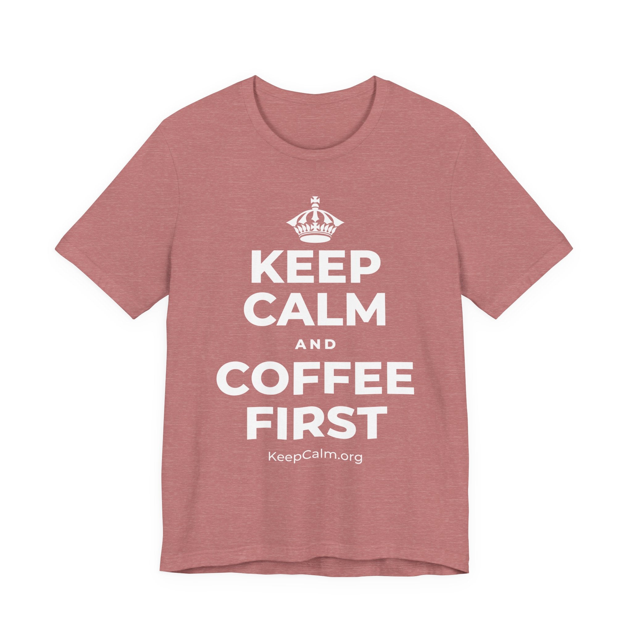 KEEP CALM AND COFFEE FIRST T-Shirt (Soft Cream–Heather Mauve)