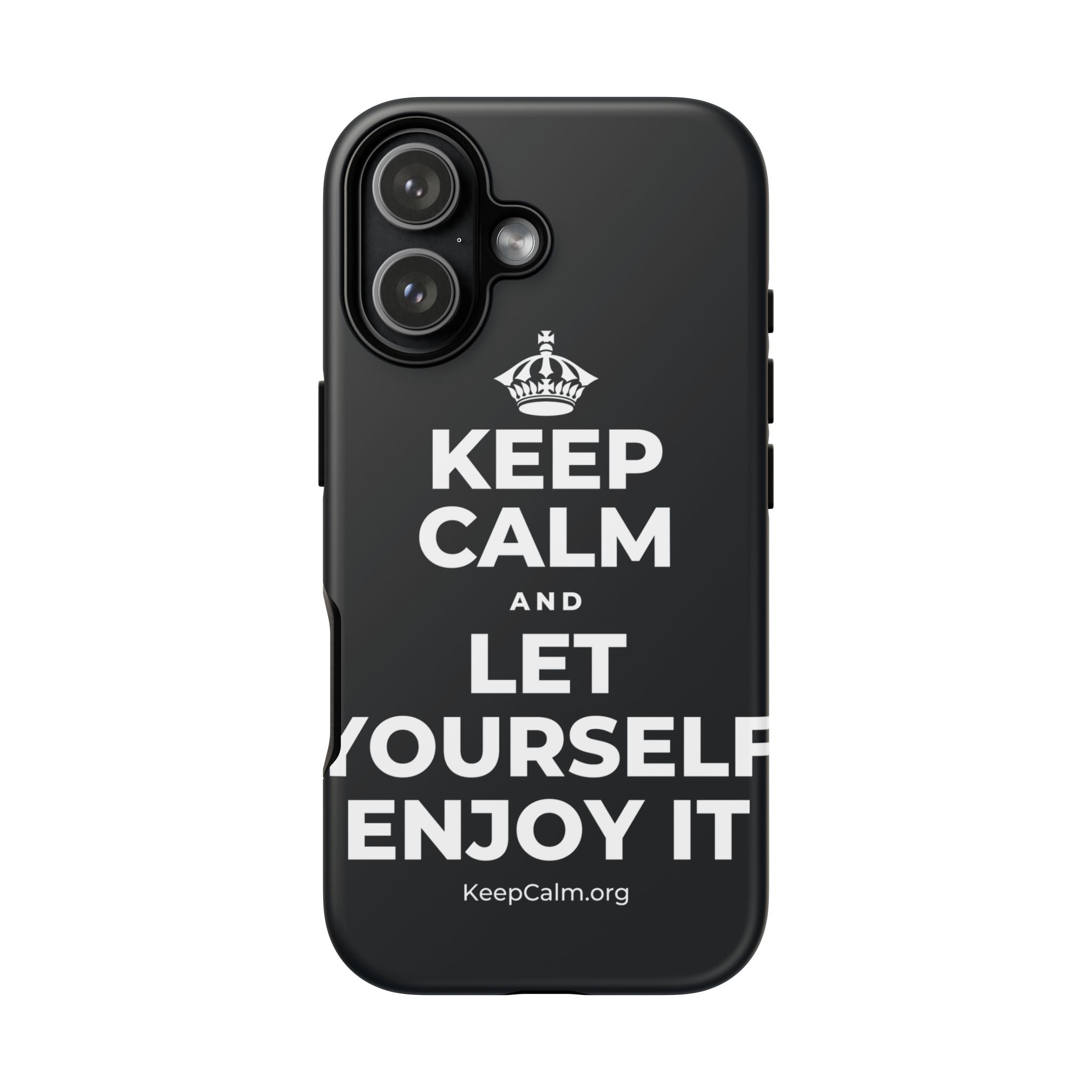KEEP CALM AND LET YOURSELF ENJOY IT Phone Case (Dark)