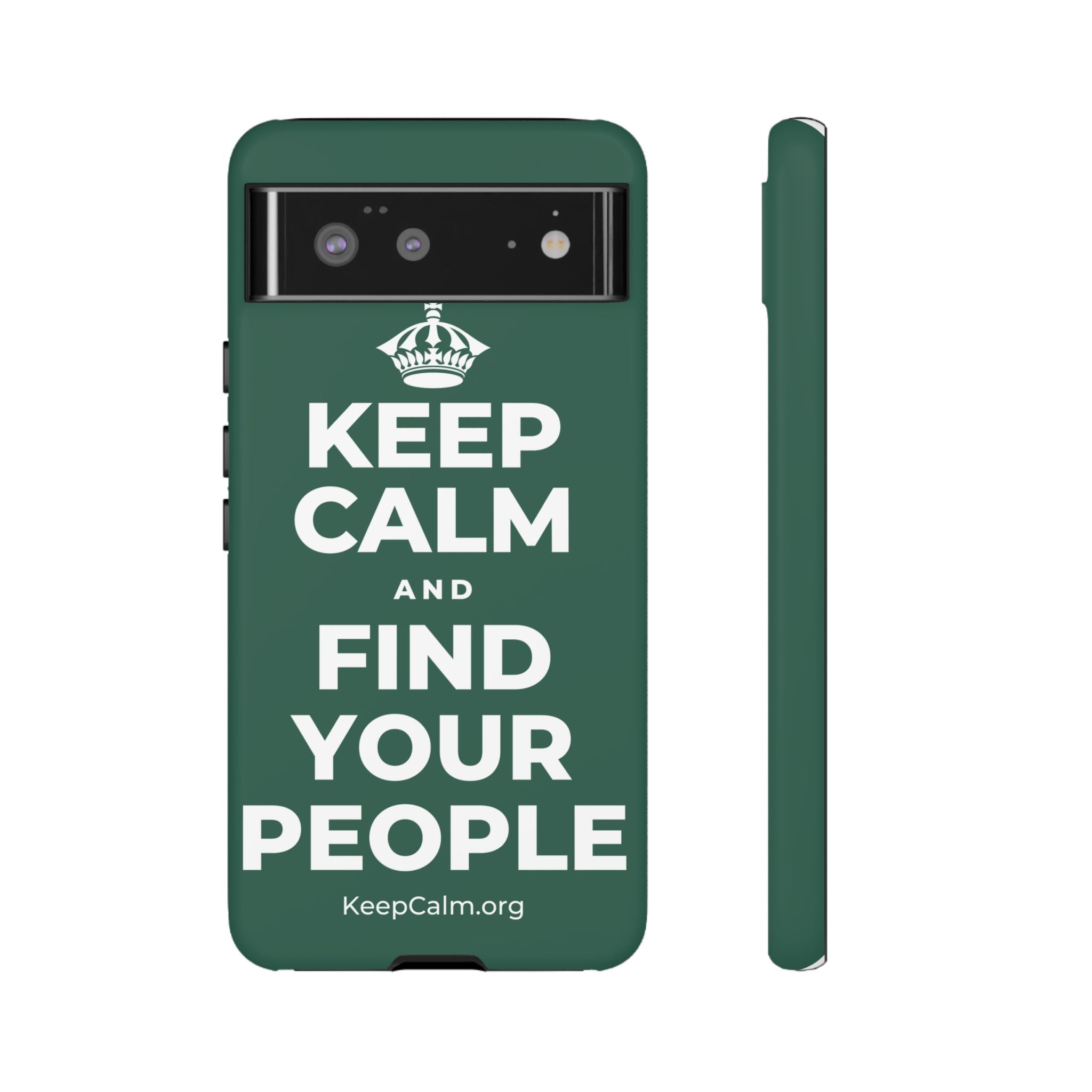 KEEP CALM AND FIND YOUR PEOPLE Phone Case