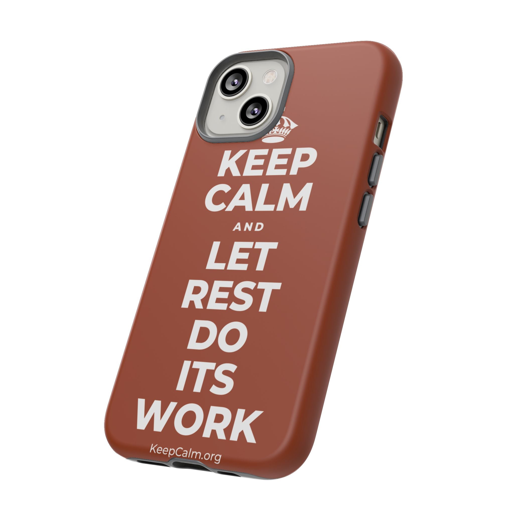 KEEP CALM AND LET REST DO ITS WORK Phone Case