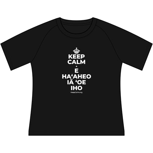 KEEP CALM A E HAʻAHEO IĀ ʻOE IHO Women's Raglan Tee