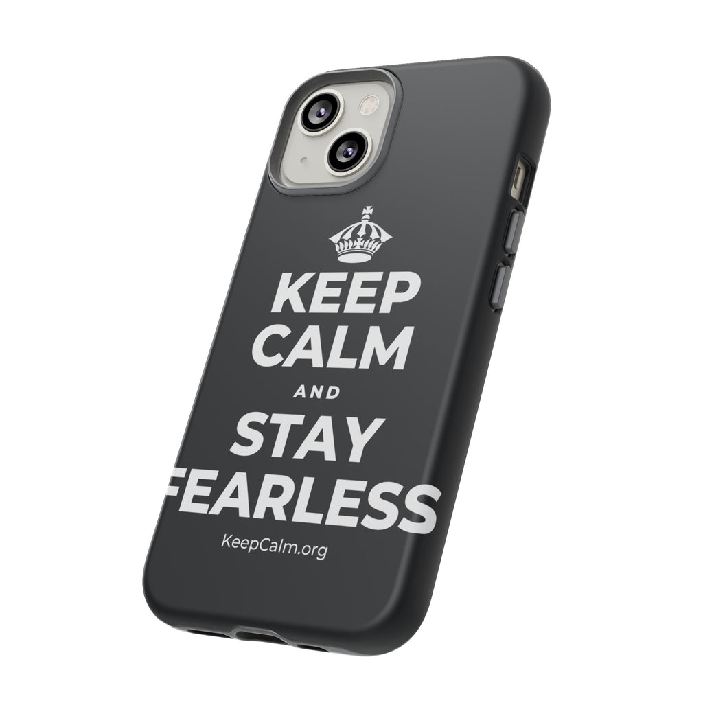 KEEP CALM AND STAY FEARLESS Phone Case (Dark)