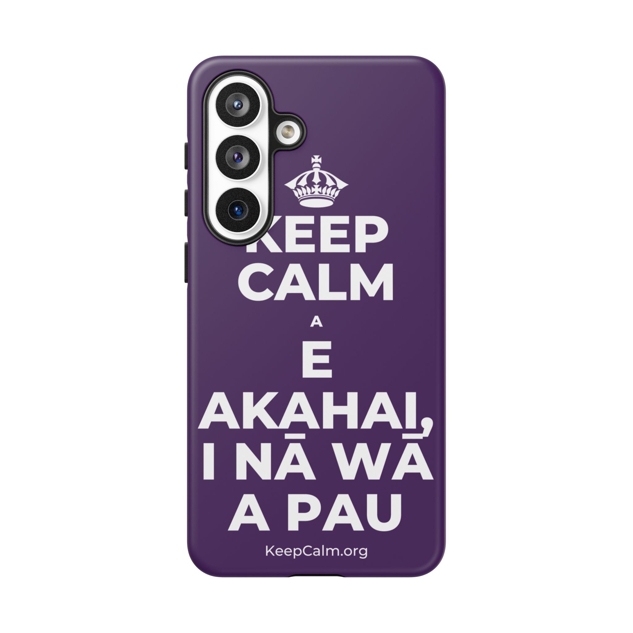KEEP CALM A E AKAHAI, I NĀ WĀ A PAU Phone Case