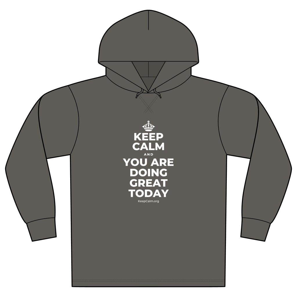 KEEP CALM AND YOU ARE DOING GREAT TODAY Organic Hoodie Tee