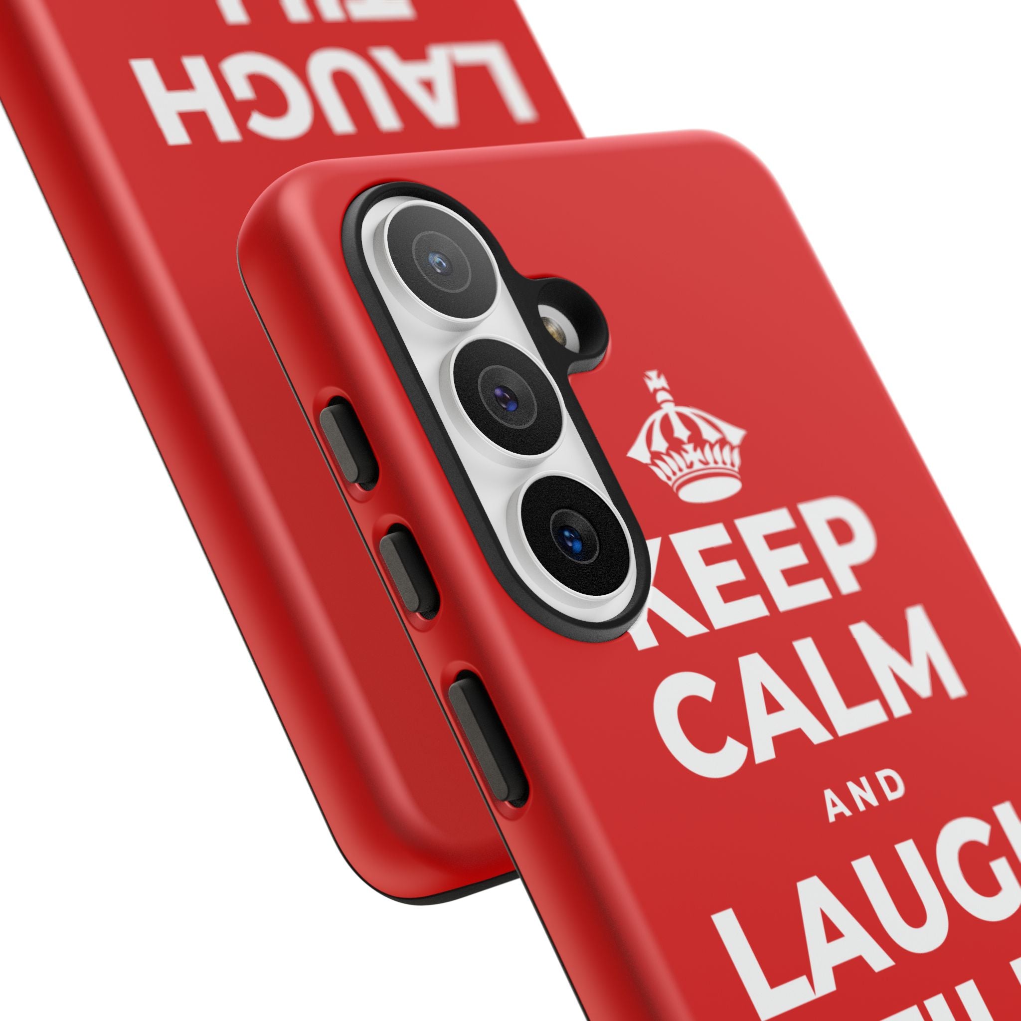 KEEP CALM AND LAUGH TILL IT'S BETTER Phone Case