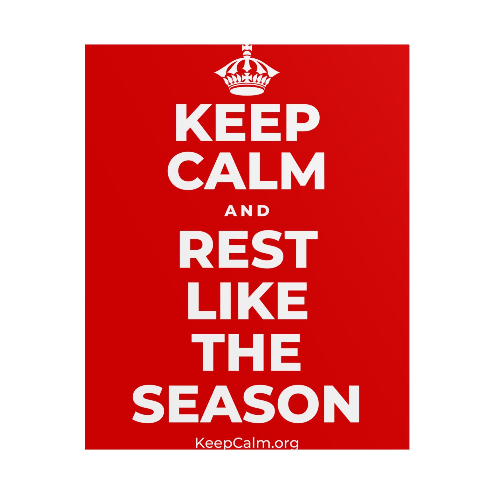 KEEP CALM AND REST LIKE THE SEASON Poster
