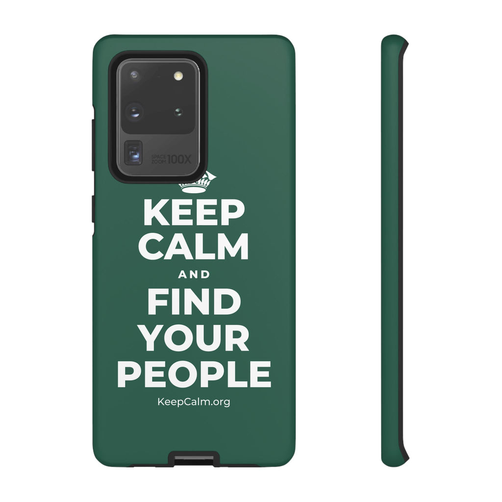 KEEP CALM AND FIND YOUR PEOPLE Phone Case