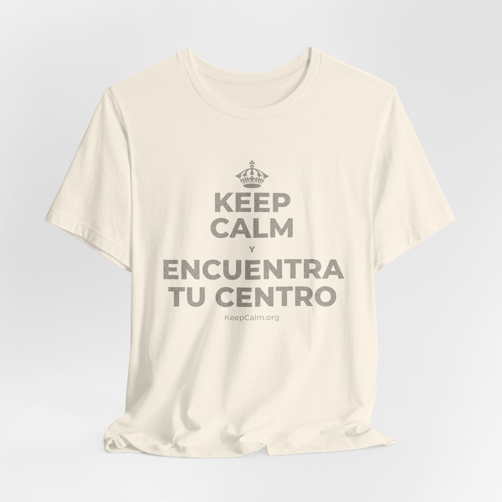 KEEP CALM Y ENCUENTRA TU CENTRO T-Shirt (White–Asphalt)
