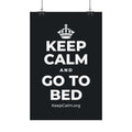 KEEP CALM AND GO TO BED Satin Poster (Dark)