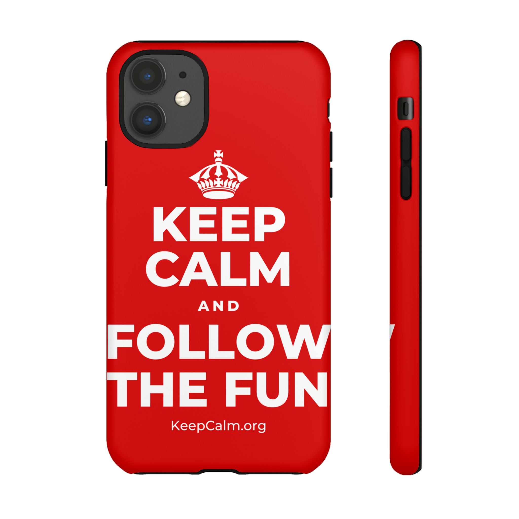 KEEP CALM AND FOLLOW THE FUN Phone Case