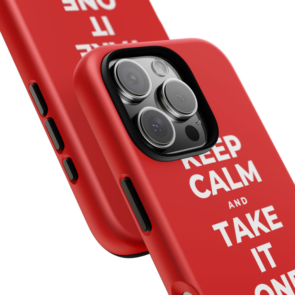 KEEP CALM AND TAKE IT ONE DAY AT A TIME Phone Case