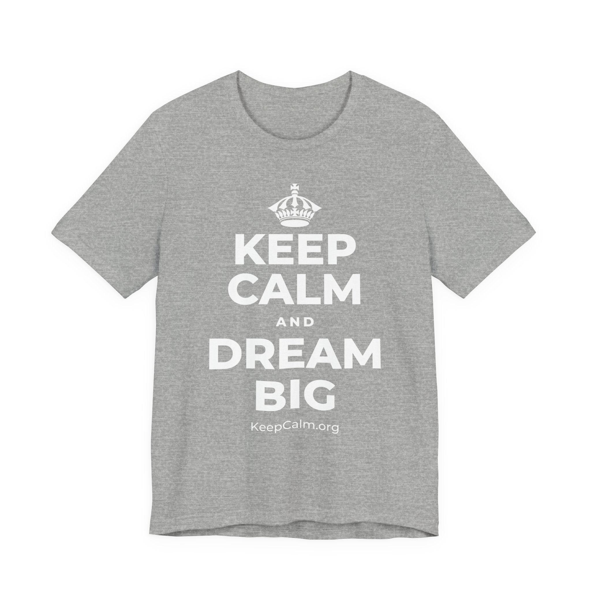 KEEP CALM AND DREAM BIG T-Shirt (White–Asphalt)