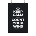 KEEP CALM AND COUNT YOUR WINS Satin Poster (Dark)