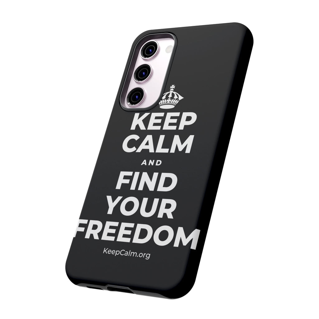 KEEP CALM AND FIND YOUR FREEDOM Phone Case