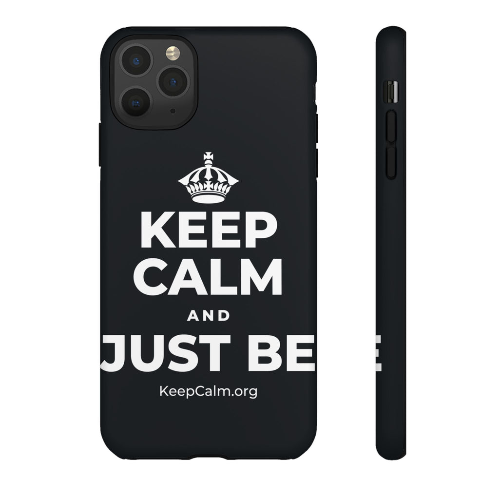 KEEP CALM AND JUST BE Phone Case (Dark)